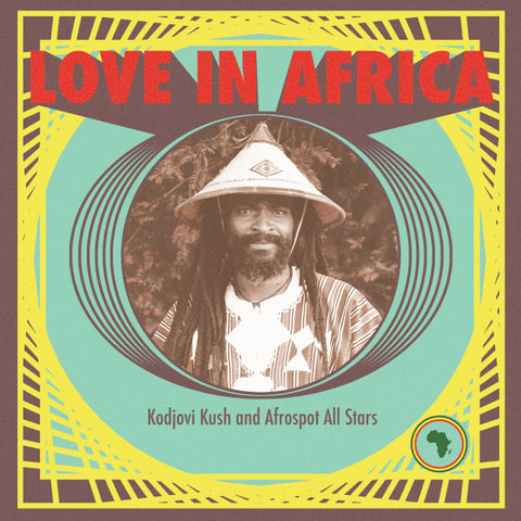 Kodjovi Kush and Afrospot All Stars - Love In Africa