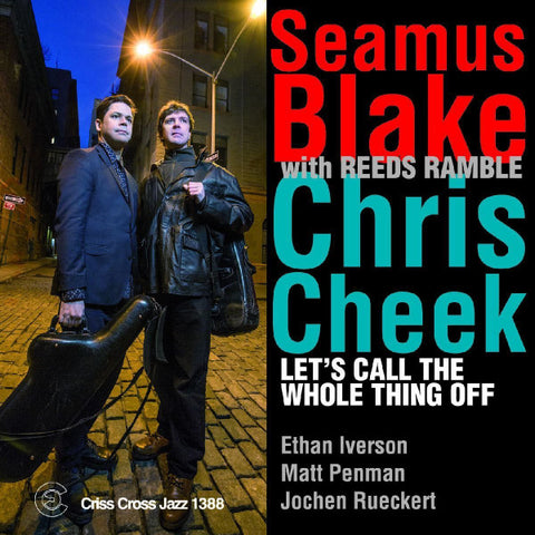 Seamus Blake, Chris Cheek With Reeds Ramble - Let's Call The Whole Thing Off