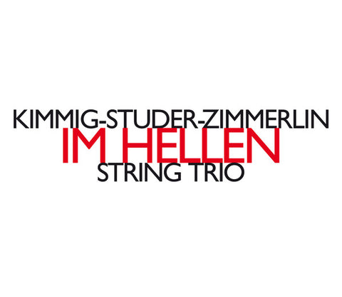 Kimmig-Studer-Zimmerlin - Im Hellen - String Trio