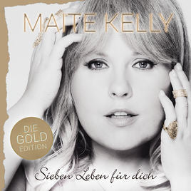Maite Kelly - Sieben Leben Für Dich - Die Gold Edition