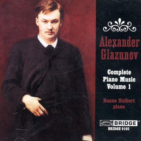 Duane Hulbert - Alexander Glazunov: Complete Piano Music Volume 1