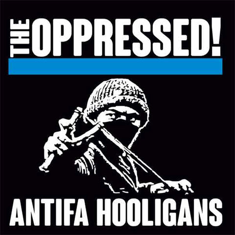 The Oppressed! - Antifa Hooligans