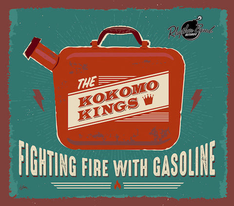 The Kokomo Kings - Fighting Fire With Gasoline