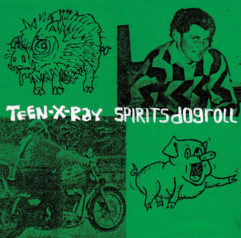 Teen-X-Ray - Spirits Dogroll