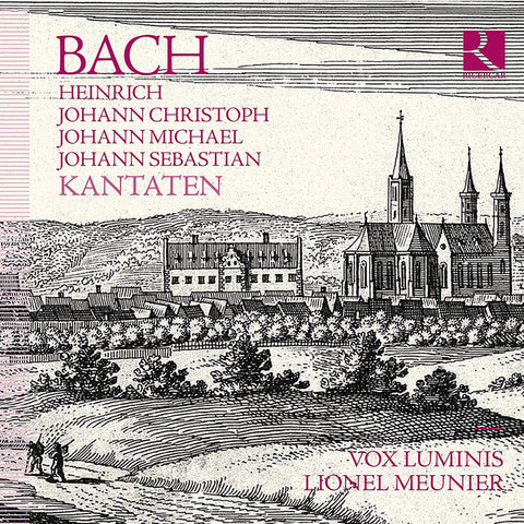 Heinrich, Johann Christoph, Johann Michael, Johann Sebastian, Vox Luminis, Lionel Meunier - Bach Kantaten