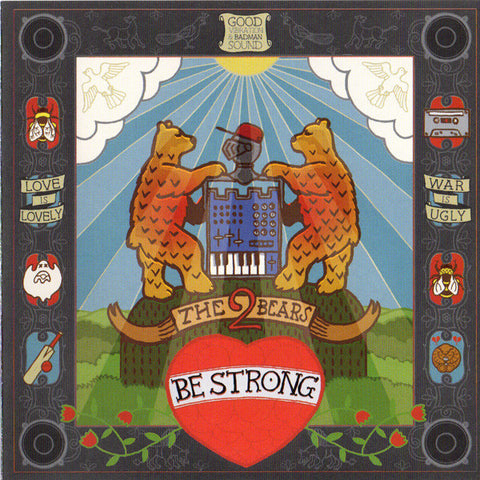 The 2 Bears, - Be Strong