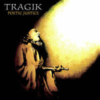 Tragik - Poetic Justice