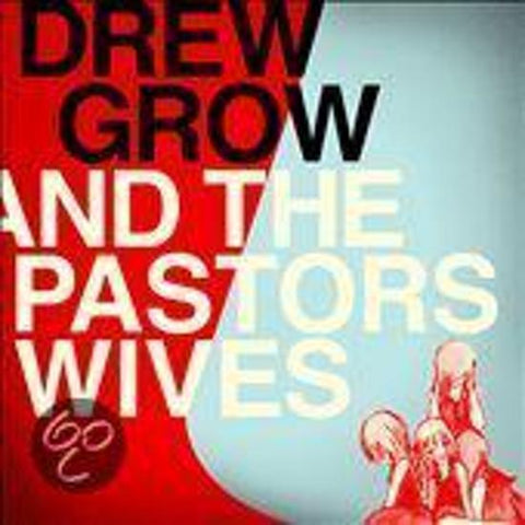 Drew Grow And The Pastors Wives - Drew Grow And The Pastors Wives
