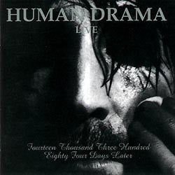Human Drama - Live (Fourteen Thousand Three Hundred Eighty Four Days Later)