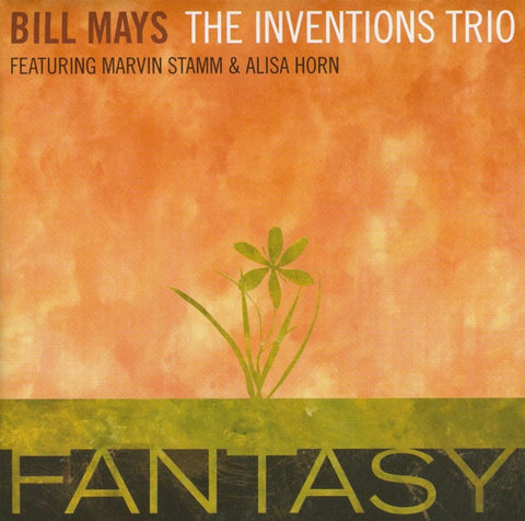 Bill Mays, The Inventions Trio Featuring Marvin Stamm & Alisa Horn - Fantasy