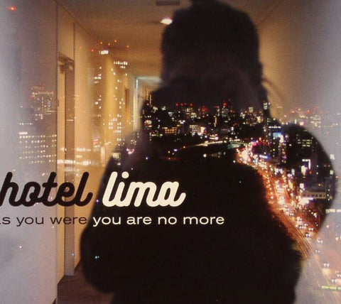 Hotel Lima - As You Were You Are No More
