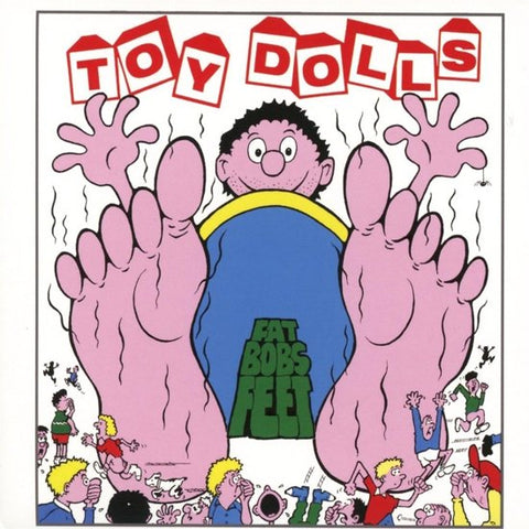 Toy Dolls - Fat Bob's Feet