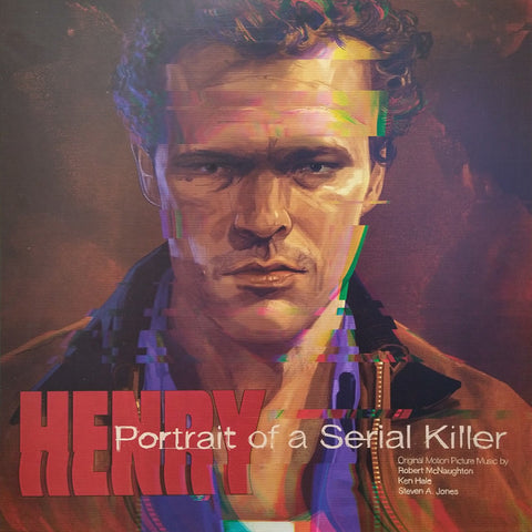 Robert McNaughton, Ken Hale, Steven A. Jones - Henry: Portrait Of A Serial Killer (Original Motion Picture Music)