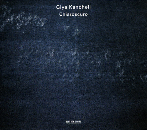 Giya Kancheli - Chiaroscuro