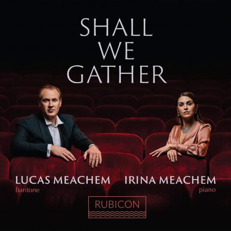Lucas Meachem, Irina Meachem - Shall We Gather