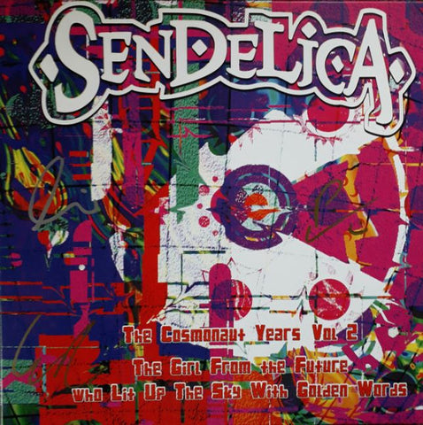 Sendelica -  The Cosmonaut Years Vol 2 - The Girl From The Future Who Lit Up The Sky With Golden Words