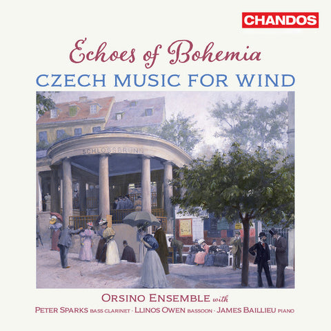 Orsino Ensemble, Peter Sparks, Llinos Owen, James Baillieu - Echoes Of Bohemia: Czech Music For Wind