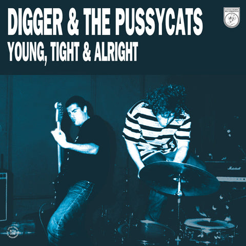 Digger & The Pussycats - Young, Tight & Alright