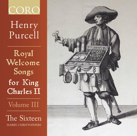 Henry Purcell, The Sixteen, Harry Christophers - Royal Welcome Songs For King Charles II : Volume III