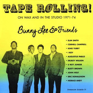 Bunny Lee & Friends - Tape Rolling! On Wax And In The Studio 1971-74