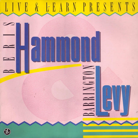 Beres Hammond / Barrington Levy - Live & Learn Presents: Beres Hammond / Barrington Levy