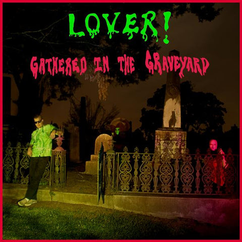 Lover! - Gathered In The Graveyard
