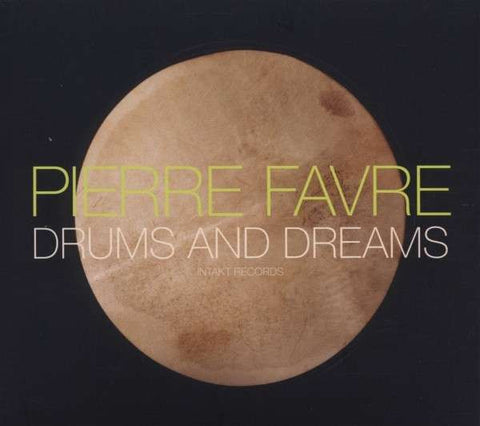 Pierre Favre - Drums And Dreams
