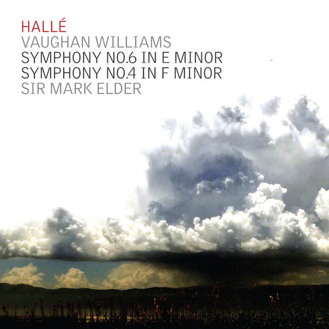 Hallé, Vaughan Williams, Sir Mark Elder - Symphony No. 6 In E Minor; Symphony No. 4 In F Minor