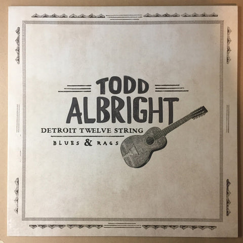 Todd Albright - Detroit Twelve String Blues & Rags