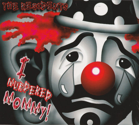 The Residents - I Murdered Mommy!