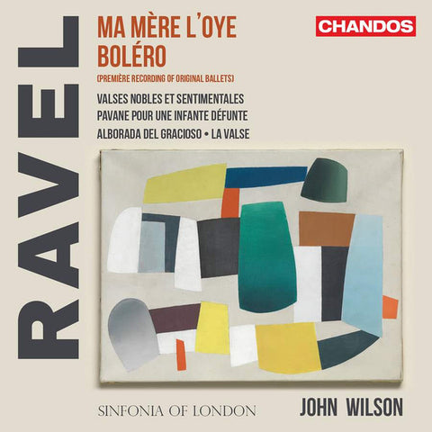 Ravel, The Sinfonia Of London, John Wilson - Ma Mère L’Oye - Boléro - Valses Nobles Et Sentimentales - Pavane Pour Une Infante Défunte - Alborada Del Gracioso - La Valse