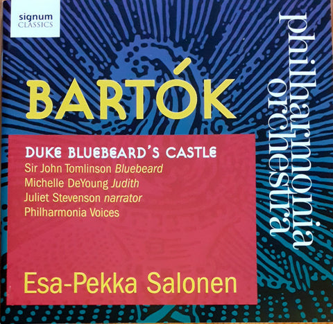 Bartók - Philharmonia Orchestra, Sir John Tomlinson, Michelle DeYoung, Juliet Stevenson, Philharmonia Voices, Esa-Pekka Salonen - Duke Bluebeard's Castle
