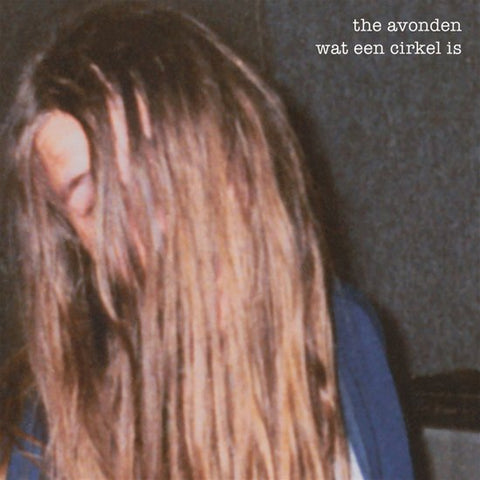 The Avonden - Wat Een Cirkel Is