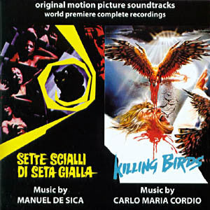 Manuel De Sica / Carlo Maria Cordio - Sette Scialli Di Seta Gialla / Killing Birds (Original Motion Picture Soundtracks)