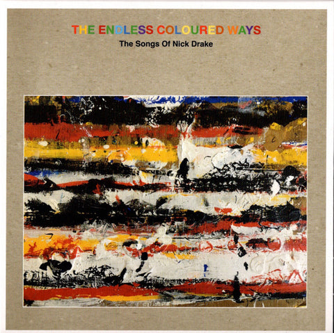 Various - The Endless Coloured Ways (The Songs Of Nick Drake)