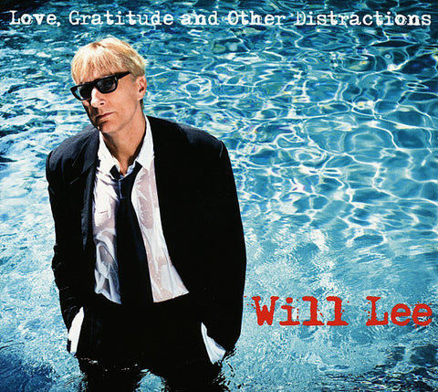 Will Lee - Love, Gratitude And Other Distractions