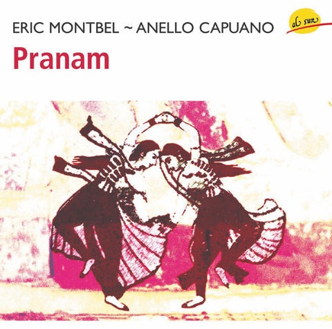 Eric Montbel, Anello Capuano - Pranam