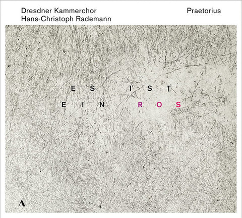 Praetorius - Dresdner Kammerchor, Hans-Christoph Rademann - Es Ist Ein Ros