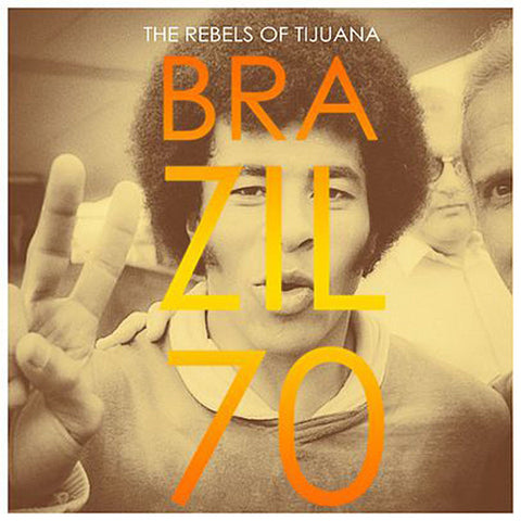 The Rebels Of Tijuana - Brazil 70