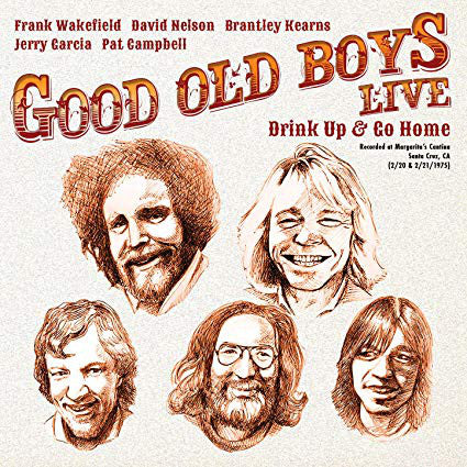 Frank Wakefield, David Nelson, Brantley Kearns, Jerry Garcia, Pat Campbell, The Good Old Boys - Drink Up & Go Home