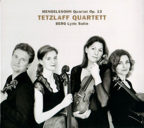 Mendelssohn / Berg - Tetzlaff Quartett - Quartet Op. 13 / Lyric Suite