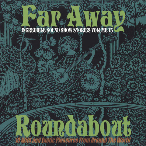 Various, - Incredible Sound Show Stories Volume 13 (Far Away Roundabout)