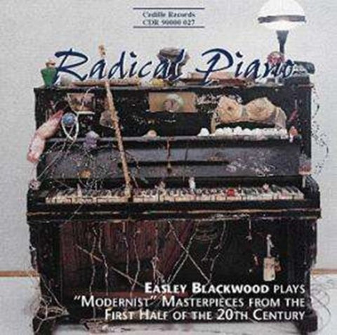 Easley Blackwood - Radical Piano : Easley Blackwood Plays 