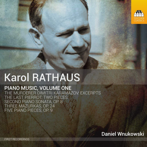 Karol Rathaus, Daniel Wnukowski - Piano Music, Volume One