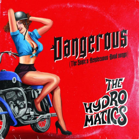 The Hydromatics, - Dangerous (The Sonic's Rendezvous Band Songs)