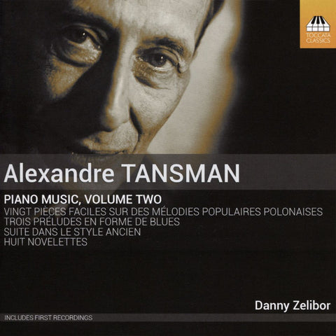 Alexandre Tansman, Danny Zelibor - Piano Music, Volume Two