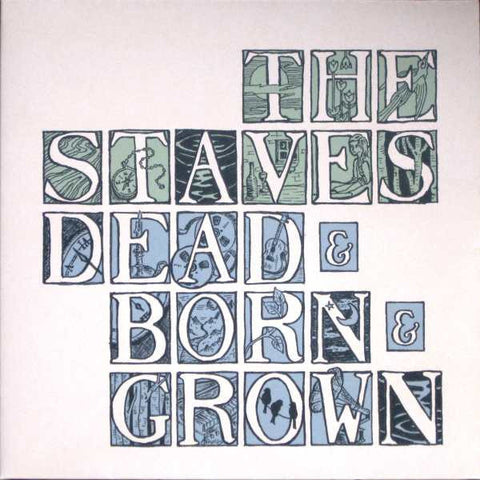 The Staves - Dead & Born & Grown