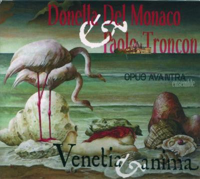 Donella Del Monaco & Paolo Troncon - Venetia & Anima