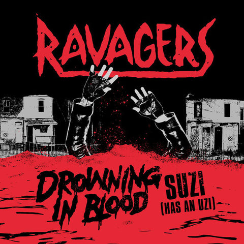 Ravagers - Drowning In Blood  / Suzi (Has An Uzi)