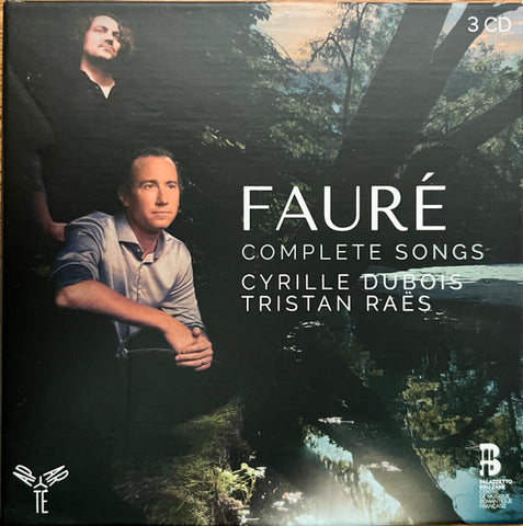 Fauré, Cyrille Dubois, Tristan Raës - Complete Songs